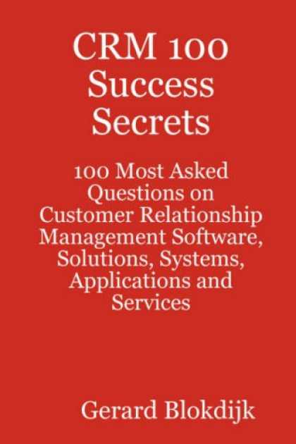 Books About Success - CRM 100 Success Secrets - 100 Most Asked Questions on Customer Relationship Mana