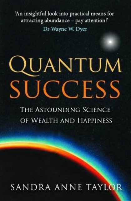 Books About Success - Quantum Success: The Astounding Science of Wealth and Happiness