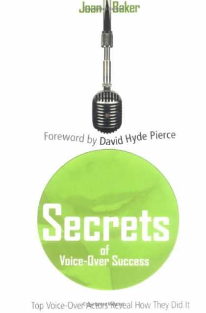 Books About Success - Secrets of Voice-Over Success: Top Voice-Over Actors Reveal How They Did It