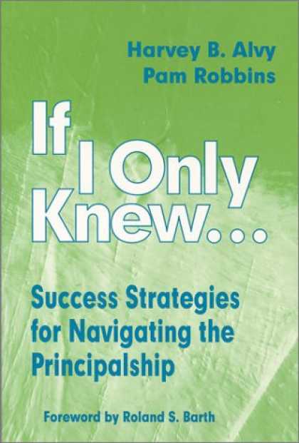Books About Success - If I Only Knew...: Success Strategies for Navigating the Principalship
