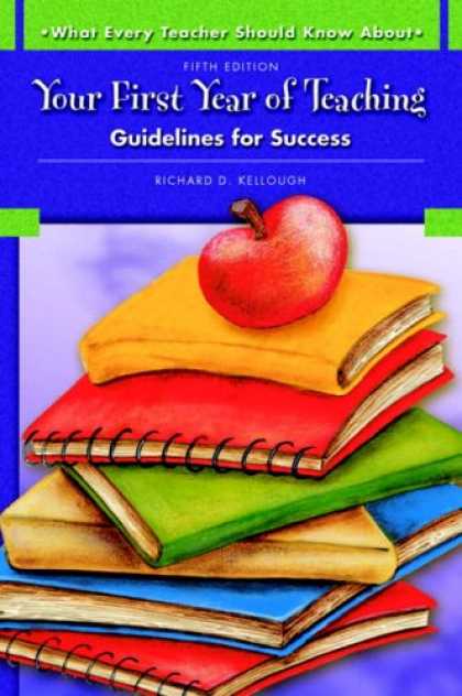 Books About Success - What Every Teacher Should Know About Your First Year of Teaching: Guidelines for