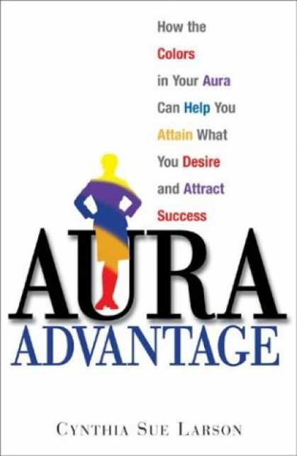 Books About Success - Aura Advantage: How the Colors in Your Aura Can Help You Attain What You Desire