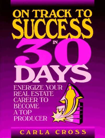 Books About Success - On Track to Success in 30 Days: Energize Your Real Estate Career To Become A Top