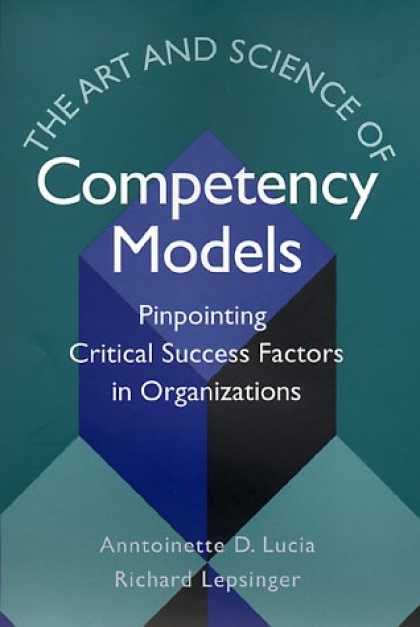 Books About Success - The Art and Science of Competency Models: Pinpointing Critical Success Factors i