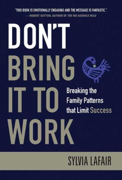 Books About Success - Don't Bring It to Work: Breaking the Family Patterns That Limit Success