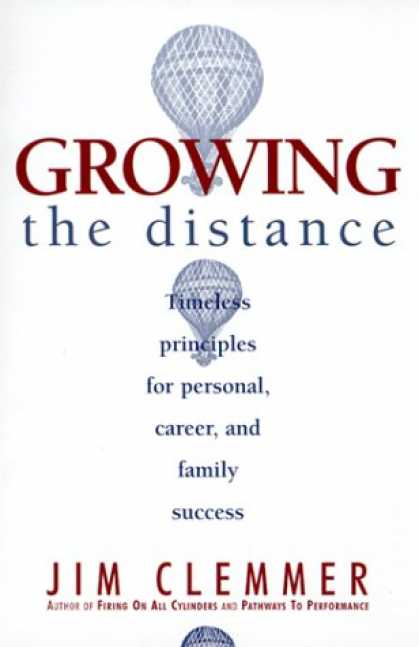 Books About Success - Growing the Distance: Timeless Principles for Personal, Career, and Family Succe