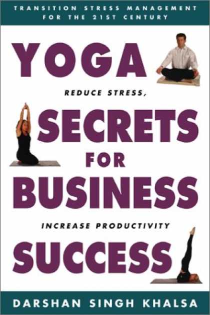Books About Success - Yoga Secrets for Business Success: Transition Stress Management for the 21st Cen