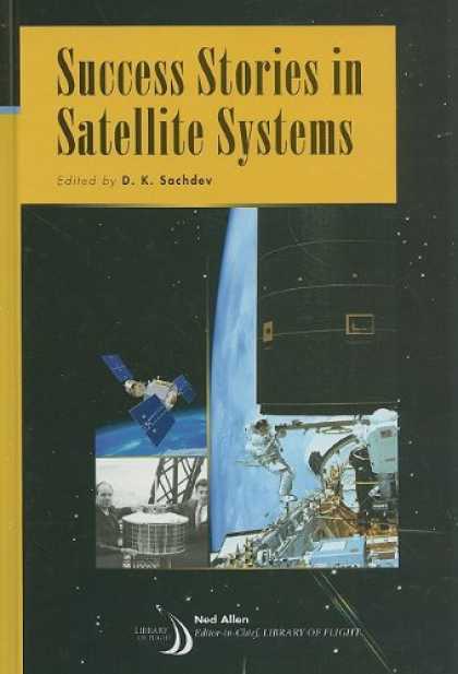 Books About Success - Success Stories in Satellite Systems (Library of Flight Series)