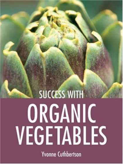 Books About Success - Success with Organic Vegetables (Success with Gardening)