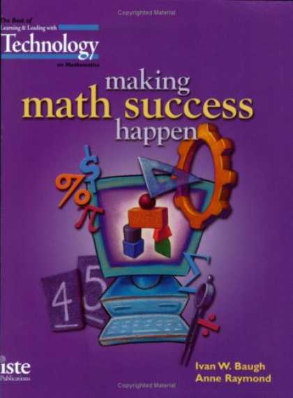 Books About Success - Making Math Success Happen: The Best of "Learning & Leading with Technology" on
