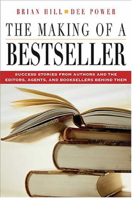 Books About Success - The Making of a Bestseller: Success Stories from Authors and the Editors, Agents