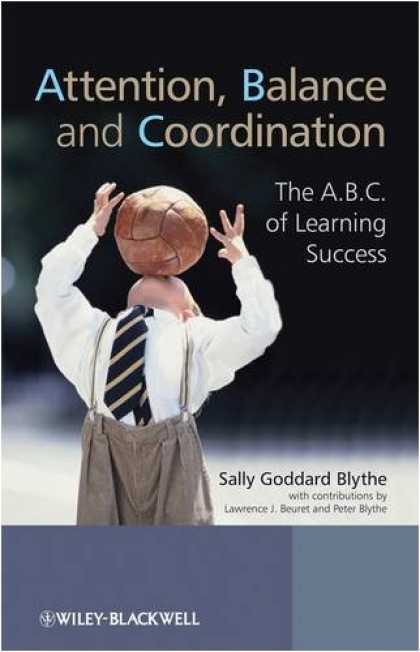 Books About Success - Attention, Balance and Coordination: The A.B.C. of Learning Success