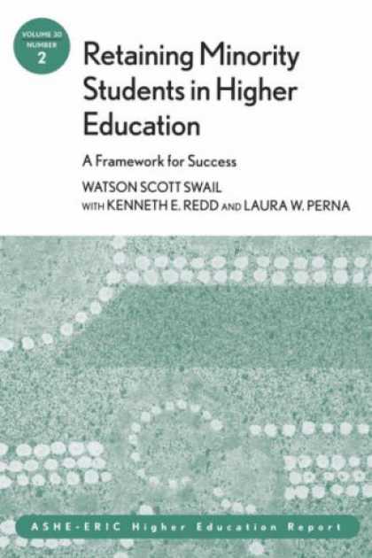 Books About Success - Retaining Minority Students in Higher Education: A Framework for Success: ASHE-E