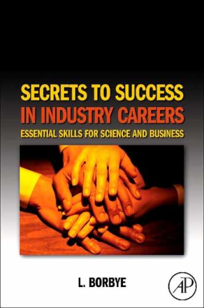 Books About Success - Secrets to Success in Industry Careers: Essential Skills for Science and Busines