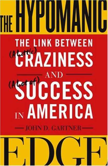 Books About Success - The Hypomanic Edge: The Link Between (A Little) Craziness and (A Lot of) Success