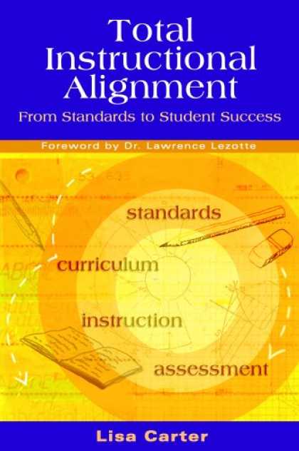 Books About Success - Total Instructional Alignment: From Standards to Student Success