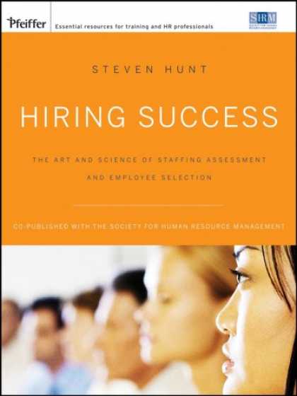 Books About Success - Hiring Success: The Art and Science of Staffing Assessment and Employee Selectio