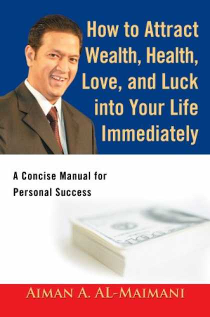 Books About Success - How to Attract Wealth, Health, Love, and Luck into Your Life Immediately: A Conc