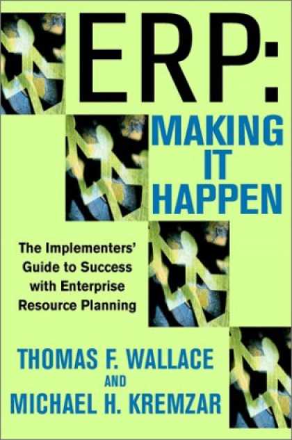 Books About Success - ERP:Making It Happen: The Implementers' Guide to Success with Enterprise Resourc