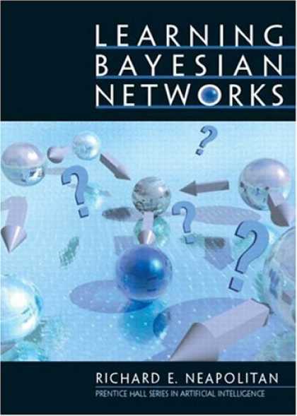 Books on Learning and Intelligence - Learning Bayesian Networks (Artificial Intelligence)