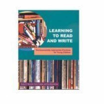 Books on Learning and Intelligence - Learning To Read And Write : Developmentally Appropriate Practices For Young Chi