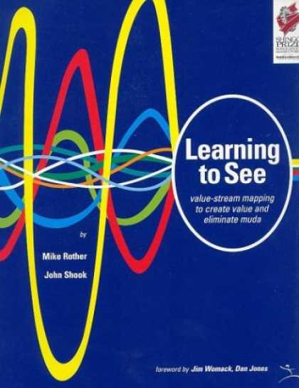 Books on Learning and Intelligence - Learning to See: Value Stream Mapping to Add Value and Eliminate MUDA