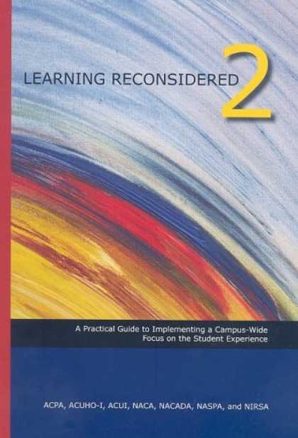 Books on Learning and Intelligence - Learning Reconsidered 2: Implementing a Campus-wide Focus on the Student Experie
