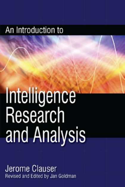 Books on Learning and Intelligence - An Introduction to Intelligence Research and Analysis (Scarecrow Professional In