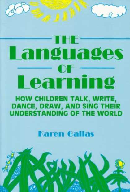 Books on Learning and Intelligence - The Languages of Learning: How Children Talk, Write, Dance, Draw, and Sing Their