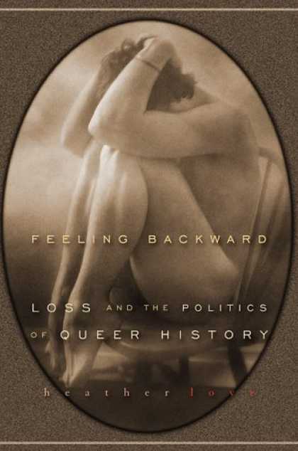 Books on Politics - Feeling Backward: Loss and the Politics of Queer History