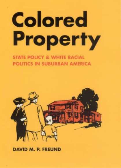 Books on Politics - Colored Property: State Policy and White Racial Politics in Suburban America (Hi