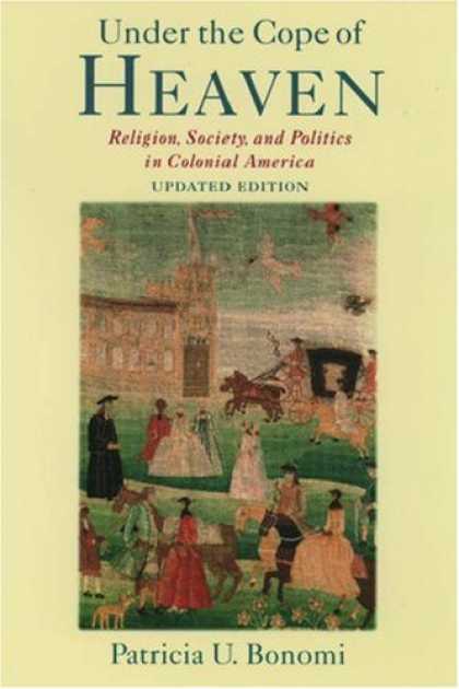 Books on Politics - Under the Cope of Heaven: Religion, Society, and Politics in Colonial America