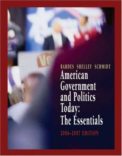 Books on Politics - American Government and Politics Today: The Essentials 2006-2007 Edition