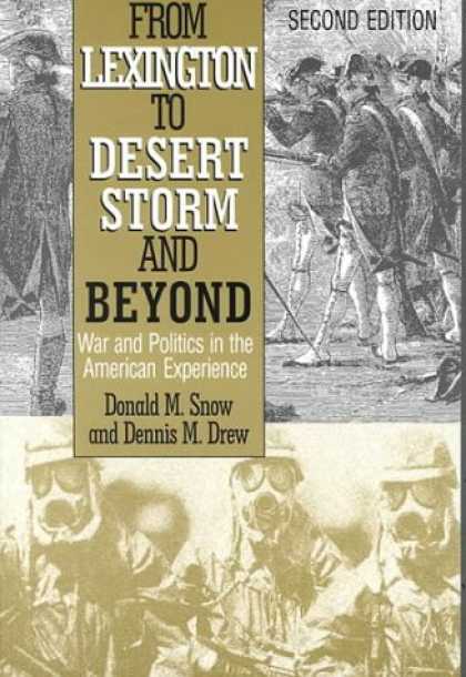 Books on Politics - From Lexington to Desert Storm and Beyond: War and Politics in the American Expe