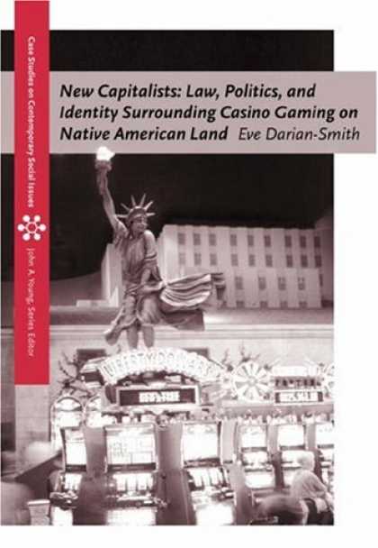 Books on Politics - New Capitalists: Law, Politics, and Identity Surrounding Casino Gaming on Native