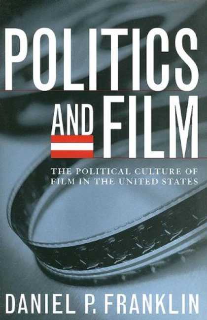 Books on Politics - Politics and Film: The Political Culture of Film in the United States