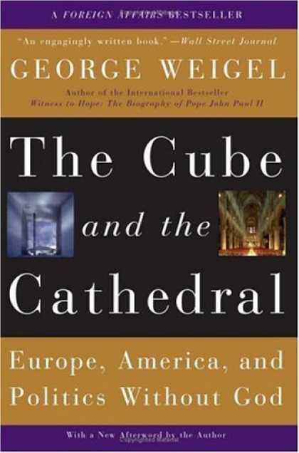 Books on Politics - The Cube And the Cathedral: Europe, America, And Politics Without God