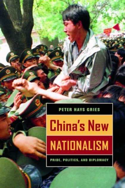 Books on Politics - China's New Nationalism: Pride, Politics, and Diplomacy (Philip E. Lilienthal Bo