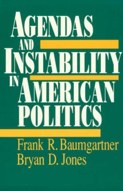 Books on Politics - Agendas and Instability in American Politics (American Politics and Political Ec