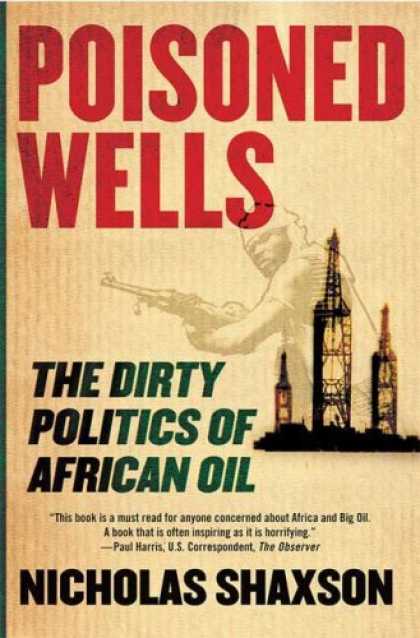 Books on Politics - Poisoned Wells: The Dirty Politics of African Oil