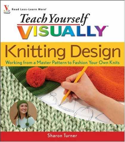 Design Books - Teach Yourself Visually Knitting Design: Working from a Master Pattern to Fashio