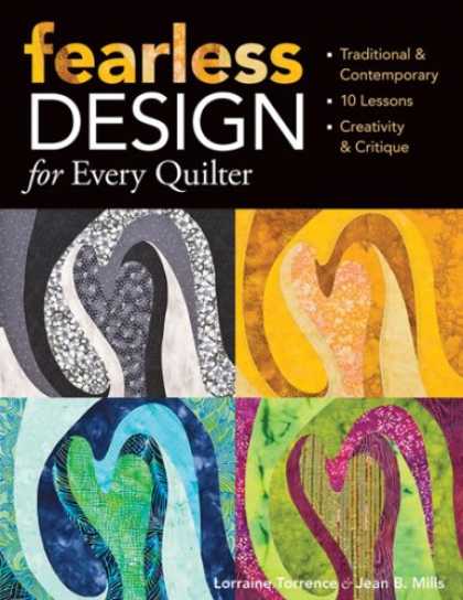 Design Books - Fearless Design for Every Quilter: Traditional & Contemporary 10 Lessons Creat
