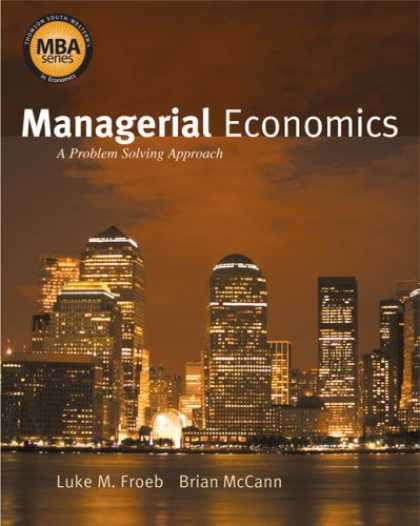 Economics Books - Managerial Economics: A Problem Solving Approach (Thomas South-Western's Mba Ser