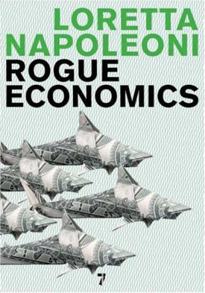 Economics Books - Rogue Economics: Capitalism's New Reality