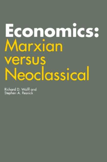 Economics Books - Economics: Marxian versus Neoclassical