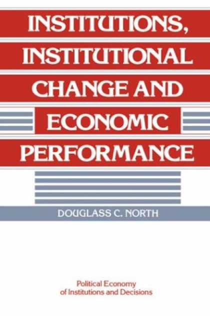Economics Books - Institutions, Institutional Change and Economic Performance (Political Economy o