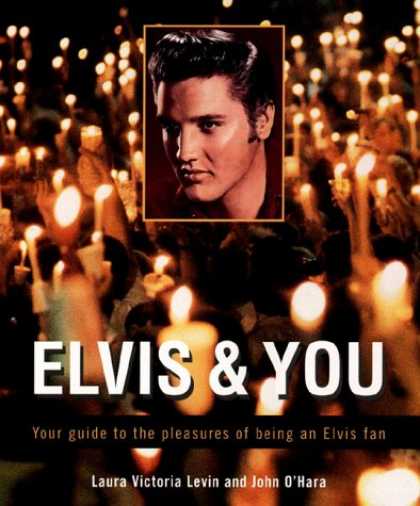 Elvis Presley Books - Elvis and You: Your Guide to the Pleasures of Being an Elvis Fan