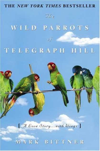 Harmony Books - The Wild Parrots of Telegraph Hill: A Love Story . . .with Wings