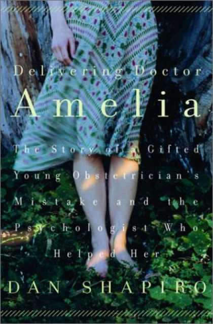 Harmony Books - Delivering Doctor Amelia: The Story of a Gifted Young Obstetrician's Mistake and