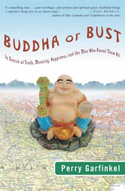 Harmony Books - Buddha or Bust: In Search of Truth, Meaning, Happiness, and the Man Who Found Th